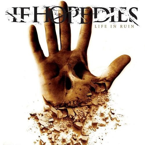 If Hope Dies/Life In Ruin