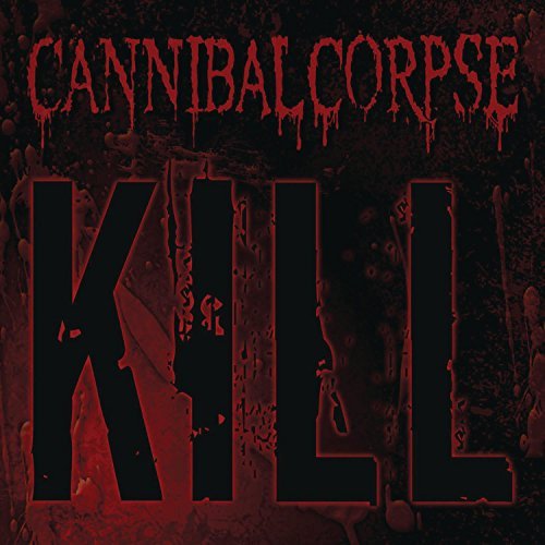 Cannibal Corpse Kill 