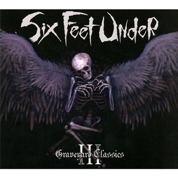 Six Feet Under/Graveyard Classics 3