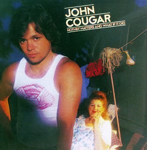 John Mellencamp/Nothing Matters & What If It