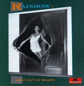 Rainbow/Bent Out Of Shape