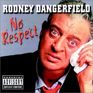 Rodney Dangerfield/No Respect