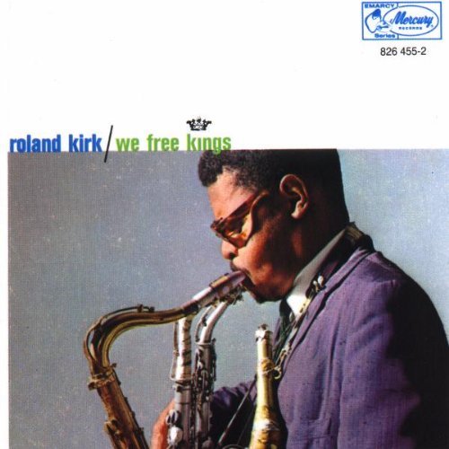 Rahsaan Roland Kirk/We Free Kings