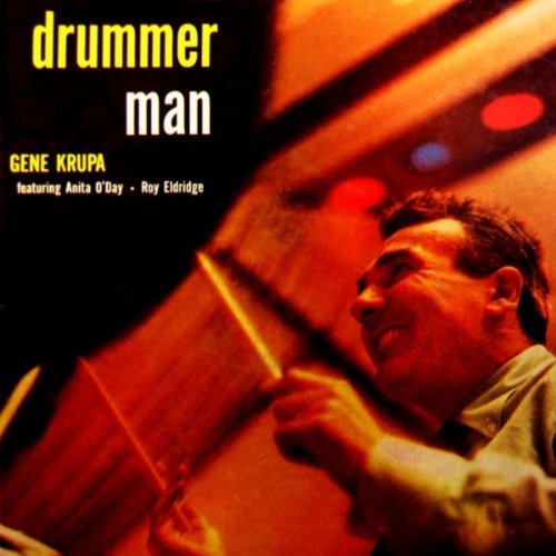 KRUPA/O'DAY/ELDRIDGE/DRUMMER MAN