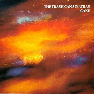 TRASH CAN SINATRAS/CAKE