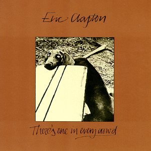 Eric Clapton/There's One In Every Crowd