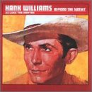 Hank Williams, Sr./Beyond The Sunset