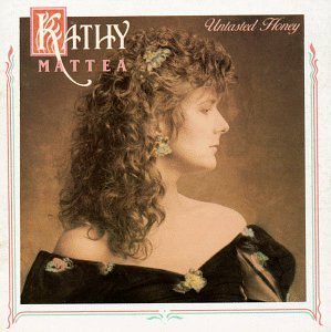Kathy Mattea/Untasted Honey