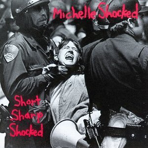 Michelle Shocked/Short Sharp Shocked