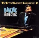 GARNER,ERROLL/COLLECTION 2-DANCING ON CEILIN