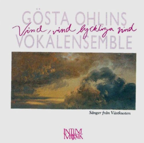 Ohlins Vokalensemble Gosta/Vind Vind Lyckliga Vind