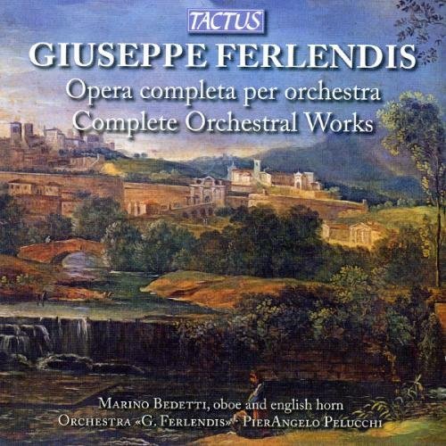 G. Ferlendis/Complete Orchestral Works@Bedetti (Ob)/English Horn