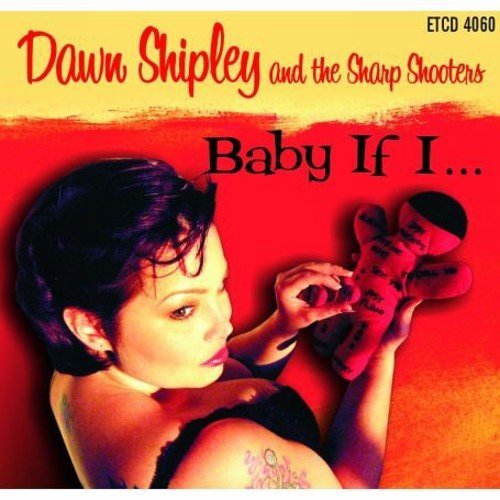 D Shipley & The Sharp Shooters/Baby If@Import-Eu