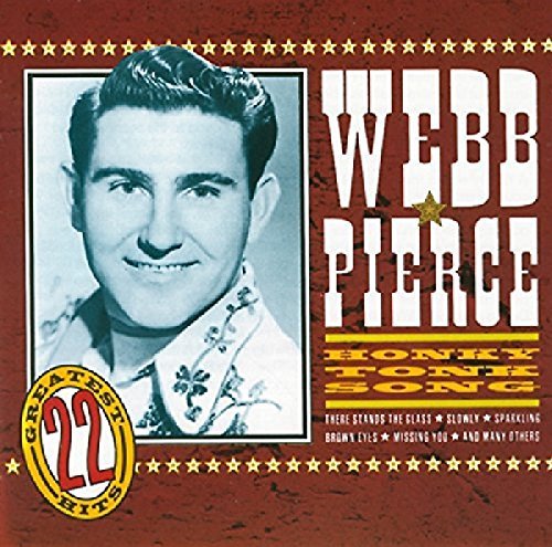 PIERCE,WEBB/HONKY TONK SONG-22 COUNTRY HIT