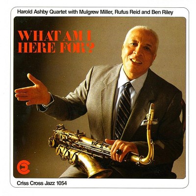 Harold Ashby/What Am I Here For