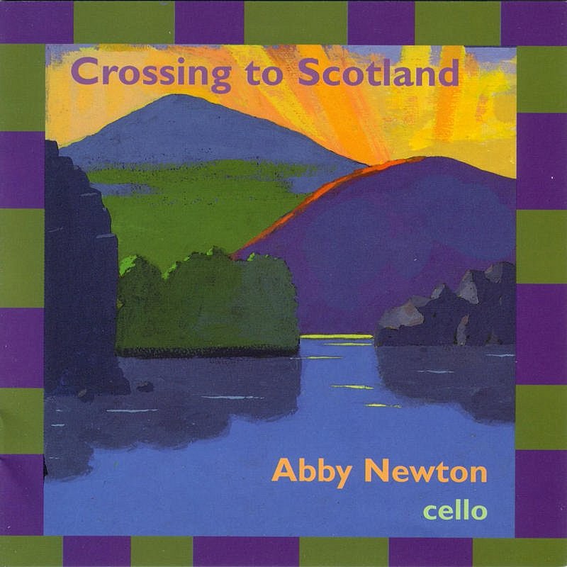 Abby Newton Crossing To Scotland Celtic Music For Cello 