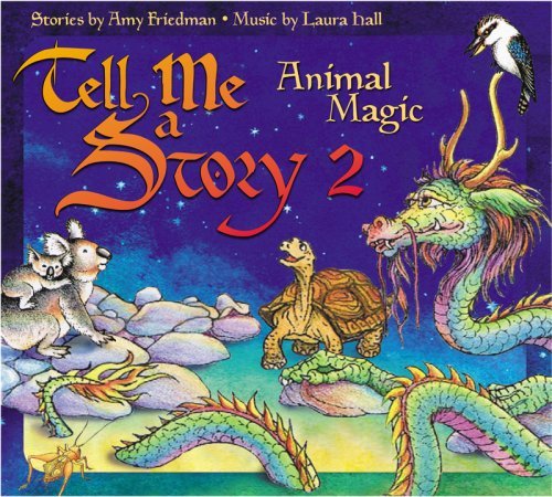 Friedman/Hall/Tell Me A Story 2: Animal Magi