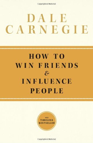 Dale Carnegie/How to Win Friends and Influence People