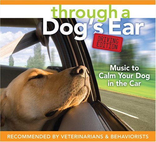 Joshua Leeds Through A Dog's Ear Driving Edition Music To Calm Your Dog In The Ca 