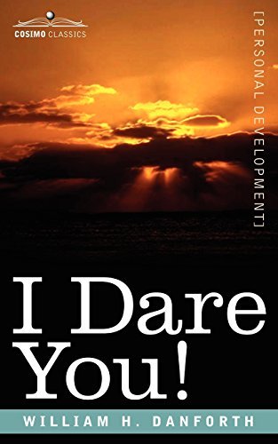 William H. Danforth/I Dare You!