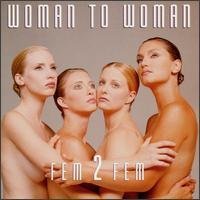 FEM 2 FEM/WOMAN TO WOMAN