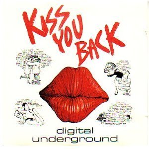 Digital Underground/Kiss You Back