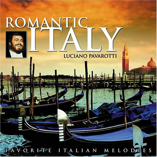 Luciano Pavarotti/Romantic Italy