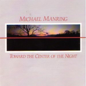 Michael Manring/Toward The Center Of The Night