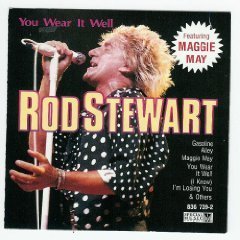 Rod Stewart/You Wear It Well