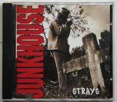 Junkhouse/Strays