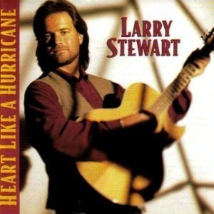 STEWART,LARRY/HEART LIKE A HURRICANE