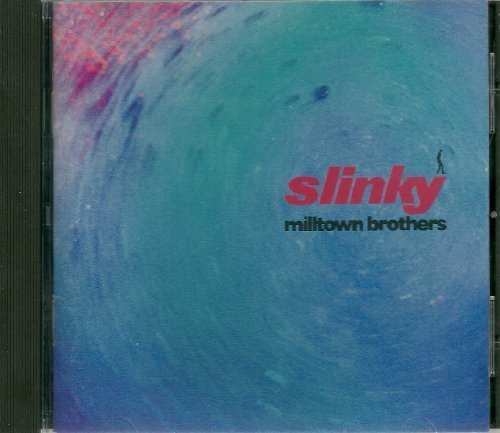 Milltown Brothers/Slinky