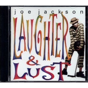 JOE JACKSON/LAUGHTER & LUST
