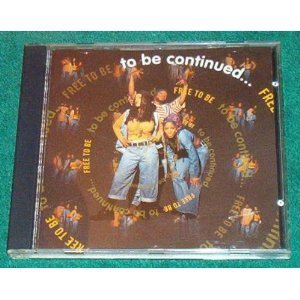 To Be Continued/Free To Be