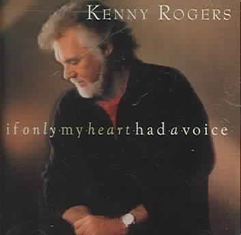 ROGERS,KENNY/IF ONLY MY HEART HAD A VOICE