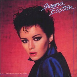 SHEENA EASTON/YOU COULD HAVE BEEN WITH ME