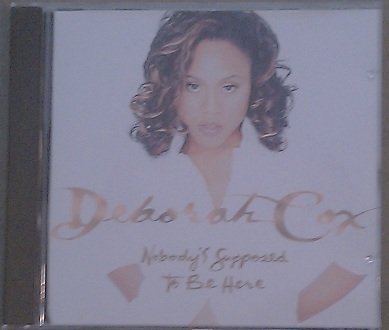 Deborah Cox/Nobody's Supposed To Be Here