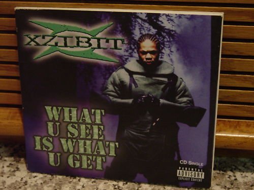 Xzibit/What U See Is What U Get