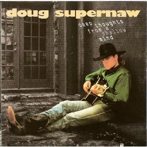 SUPERNAW,DOUG/DEEP THOUGHTS FROM A SHALLOW MIND