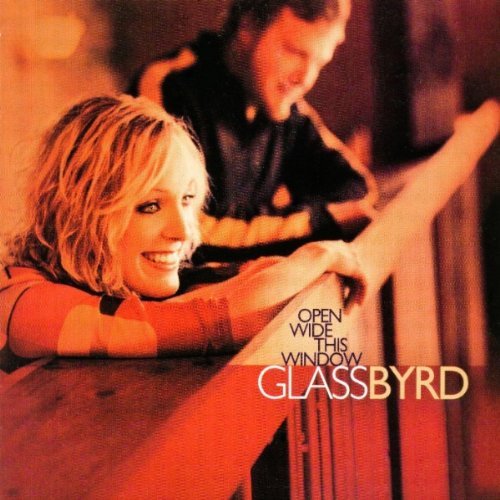 GLASSBYRD/OPEN WIDE THIS WINDOW