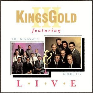 Gold City & Kingsmen Kings Gold Iii 