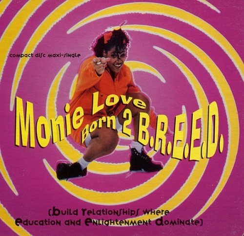 Monie Love/Born 2 B.R.E.E.D.