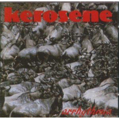 Kerosene/Arrhythmia