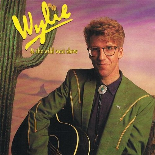 Wylie & The Wild West Show/Wylie & The Wild West Show