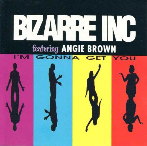 Bizarre Inc/I'M Gonna Get You