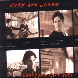 Evan & Jaron/Crazy For This Girl