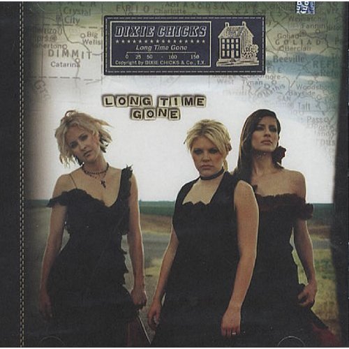 The Chicks/Long Time Gone