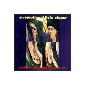 An Emotional Fish/Sloper