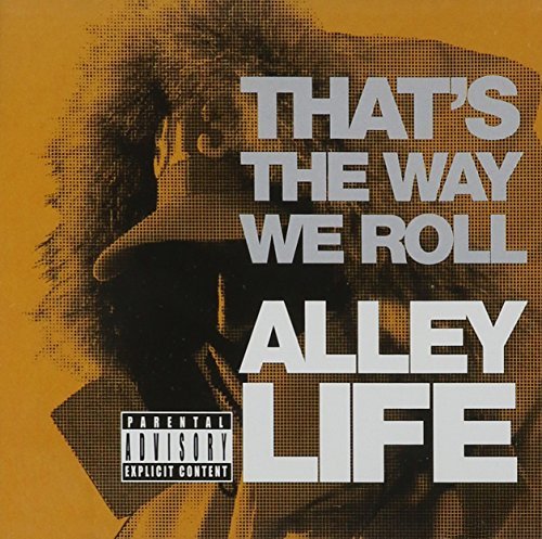 Alley Life/That's The Way We Roll@Explicit@B/W 313