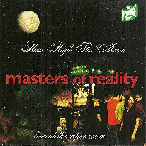 MASTERS OF REALTIY/HOW HIGH THE MOON: LIVE AT THE